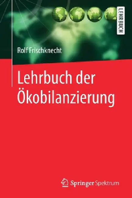 Buy Lehrbuch Der Ökobilanzierung (English, Rolf Frischknecht) Online at Best Price - BookBajar