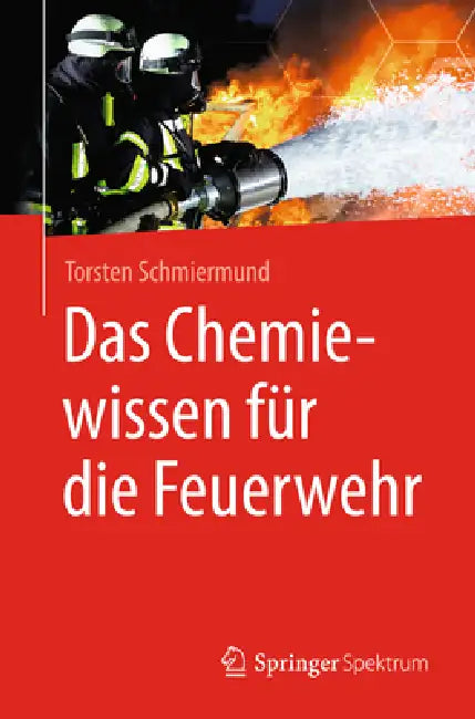 Buy Das Chemiewissen Für Die Feuerwehr (English, Torsten Schmiermund) Online at Best Price - BookBajar