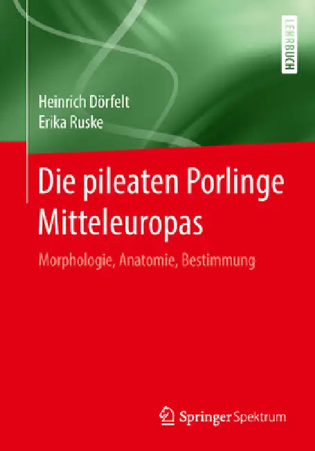 Buy Die Pileaten Porlinge Mitteleuropas (English, Heinrich Dörfelt | Erika Ruske) Online at Best Price - BookBajar