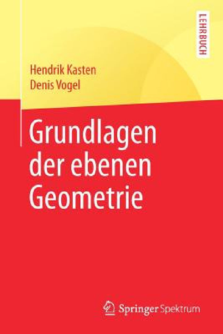 Buy Grundlagen Der Ebenen Geometrie (English, Hendrik Kasten | Denis Vogel) Online at Best Price - BookBajar
