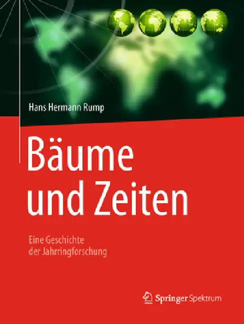 Buy Bäume Und Zeiten - Eine Geschichte Der Jahrringforschung (English, Hans Hermann Rump) Online at Best Price - BookBajar
