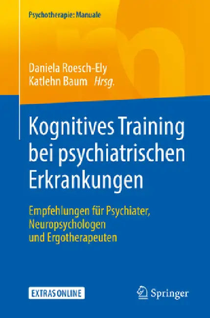 Buy Kognitives Training Bei Psychiatrischen Erkrankungen (English, Daniela Roesch-Ely | Katlehn Baum) Online at Best Price - BookBajar
