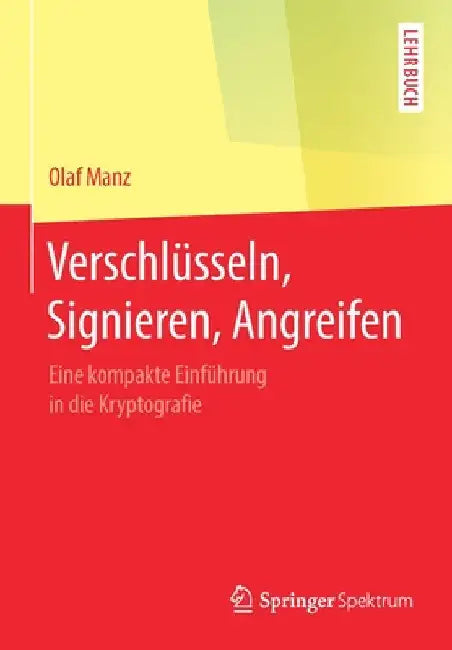 Buy Verschlüsseln, Signieren, Angreifen (English, Olaf Manz) Online at Best Price - BookBajar