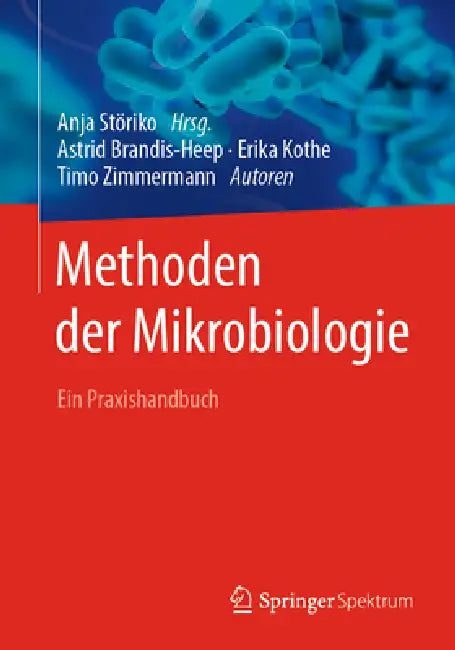 Buy Methoden Der Mikrobiologie (English, Anja Störiko | Astrid Brandis-Heep | Erika Kothe) Online at Best Price - BookBajar