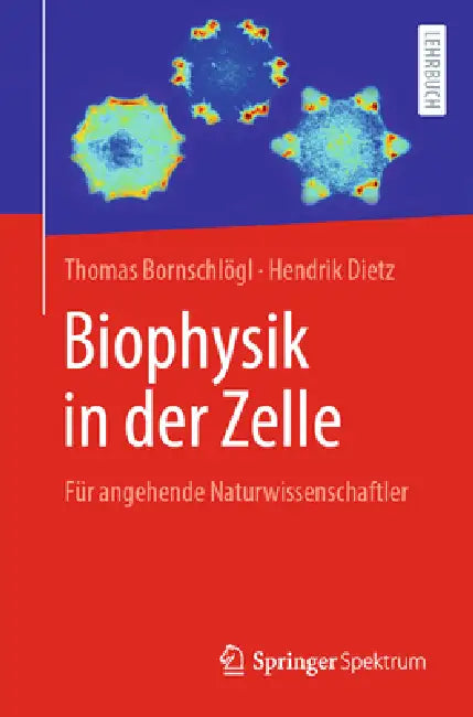 Buy Biophysik in Der Zelle (English, Thomas Bornschlögl | Hendrik Dietz) Online at Best Price - BookBajar