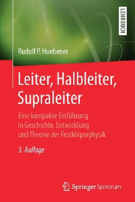 Buy Leiter, Halbleiter, Supraleiter (English, Rudolf P. Hübener) Online at Best Price - BookBajar
