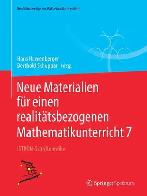 Buy Neue Materialien Für Einen Realitätsbezogenen Mathematikunterricht 7 (English, Hans Humenberger | Berthold Schuppar) Online at Best Price - BookBajar