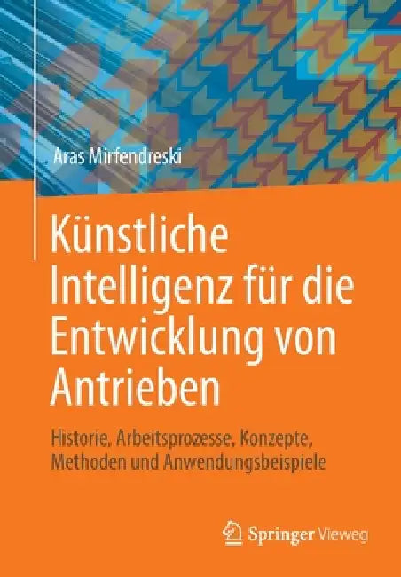 Buy Künstliche Intelligenz Für Die Entwicklung Von Antrieben (English, Aras Mirfendreski) Online at Best Price - BookBajar