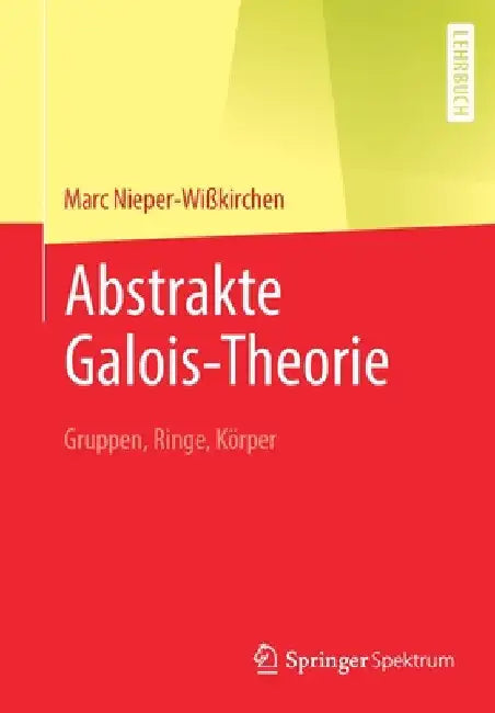 Buy Abstrakte Galois-Theorie (English, Marc Nieper-Wißkirchen) Online at Best Price - BookBajar