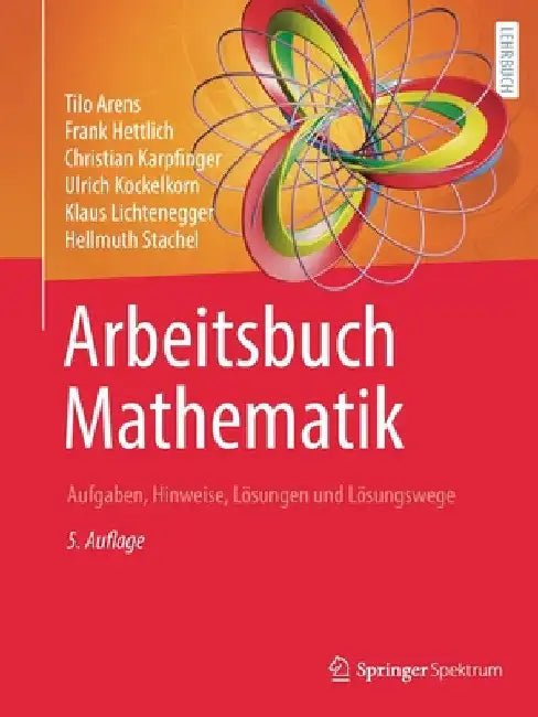 Buy Arbeitsbuch Mathematik (English, Tilo Arens | Frank Hettlich | Christian Karpfinger) Online at Best Price - BookBajar