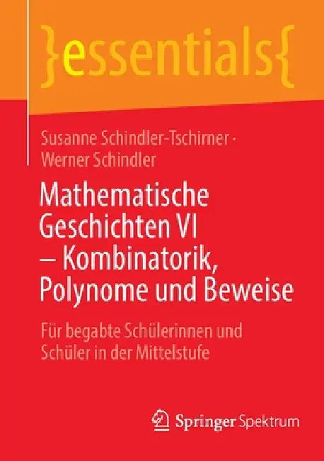 Buy Mathematische Geschichten VI - Kombinatorik, Polynome Und Beweise (English, Susanne Schindler-Tschirner | Werner Schindler) Online at Best Price - BookBajar