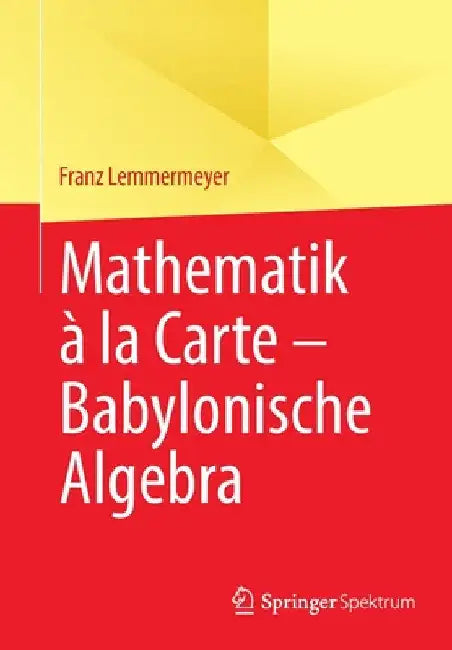 Buy Mathematik À La Carte - Babylonische Algebra (English, Franz Lemmermeyer) Online at Best Price - BookBajar