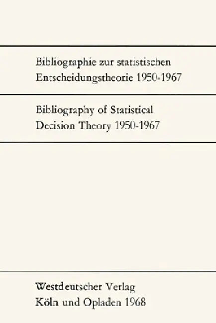 Buy Bibliographie zur statistischen Entscheidungstheorie 1950-1967 / Bibliography of Statistical Decisio (English, Günter Menges) Online at Best Price - BookBajar