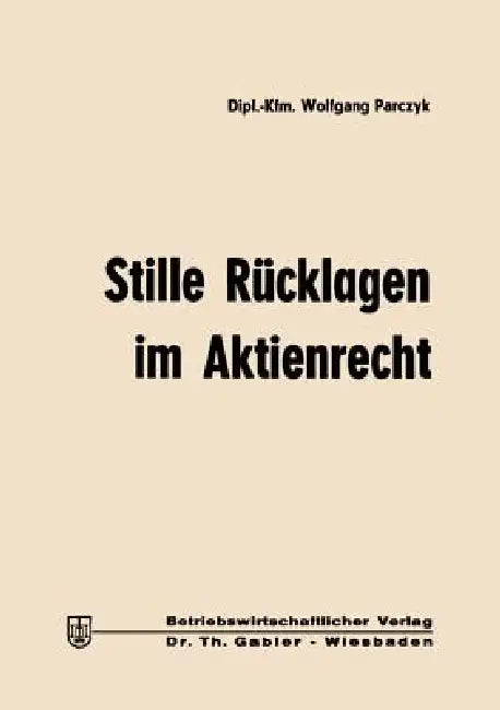 Buy Stille Rücklagen Im Aktienrecht (English, Wolfgang Parczyk) Online at Best Price - BookBajar