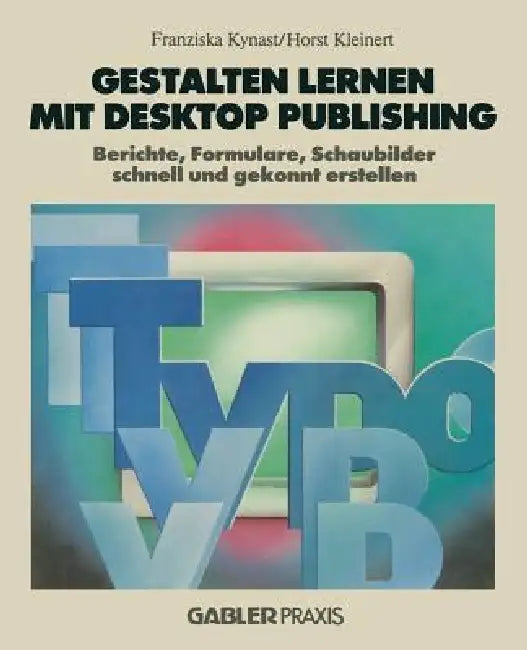 Buy Gestalten Lernen Mit Desktop Publishing (English, Franziska Kynast) Online at Best Price - BookBajar