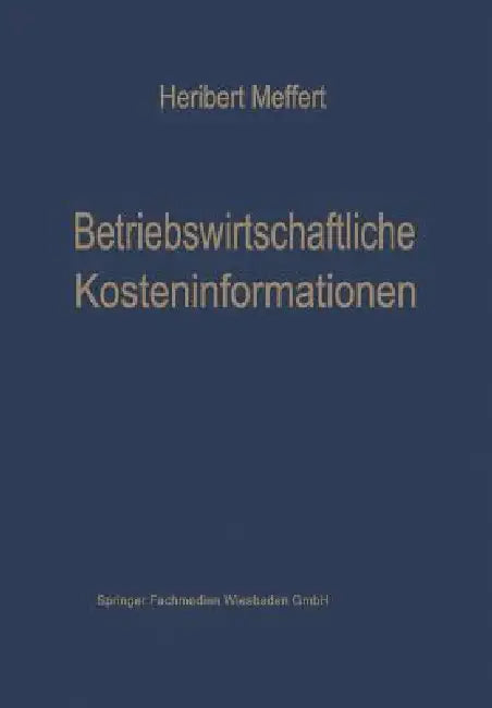 Buy Betriebswirtschaftliche Kosteninformationen (English, Heribert Meffert) Online at Best Price - BookBajar