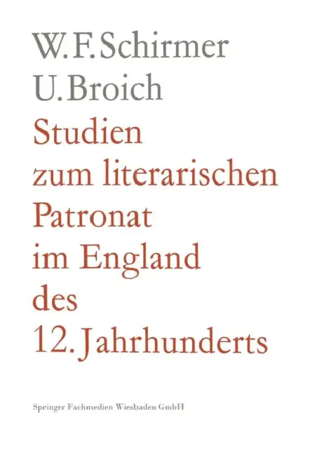 Buy Studien Zum Literarischen Patronat Im England Des 12. Jahrhunderts (English, Walter F. Schirmer) Online at Best Price - BookBajar