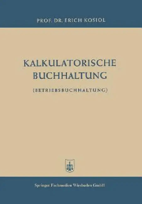 Buy Kalkulatorische Buchhaltung (English, Erich Kosiol) Online at Best Price - BookBajar
