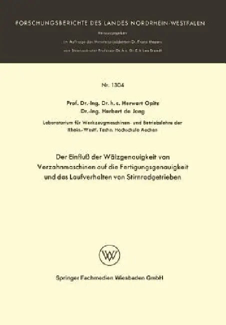 Buy Der Einfluß Der Wälzgenauigkeit Von Verzahnmaschinen Auf Die Fertigungsgenauigkeit Und Das Laufverha (English, Herwart Opitz) Online at Best Price - BookBajar