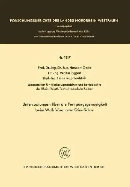 Buy Untersuchungen Über Die Fertigungsgenauigkeit Beim Walzfräsen Von Stirnrädern (English, Herwart Opitz) Online at Best Price - BookBajar