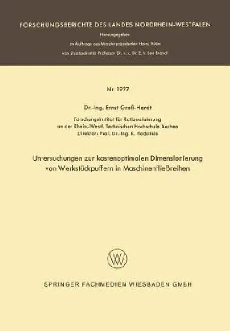 Buy Untersuchungen Zur Kostenoptimalen Dimensionierung Von Werkstückpuffern in Maschinenfließreihen (English, Ernst Groß-Hardt) Online at Best Price - BookBajar