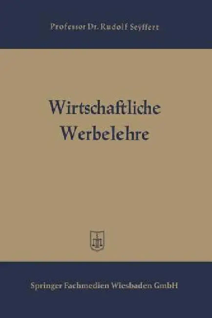 Buy Wirtschaftliche Werbelehre (English, Rudolf Seyffert) Online at Best Price - BookBajar