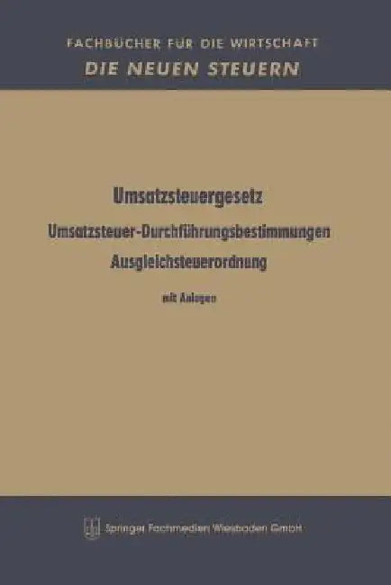 Buy Umsatzsteuergesetz Umsatzsteuer-Durchführungsbestimmungen Ausgleichsteuerordnung (English, Betriebswirtschaftlicher Verlag Dr Th Ga) Online at Best Price - BookBajar