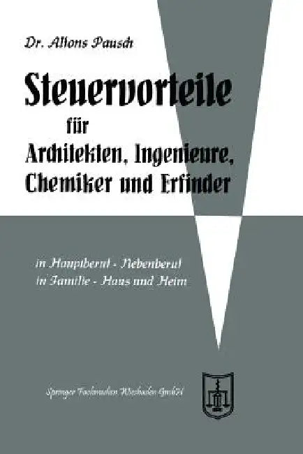 Buy Steuervorteile Für Architekten, Ingenieure, Chemiker Und Erfinder (English, Alfons Pausch) Online at Best Price - BookBajar