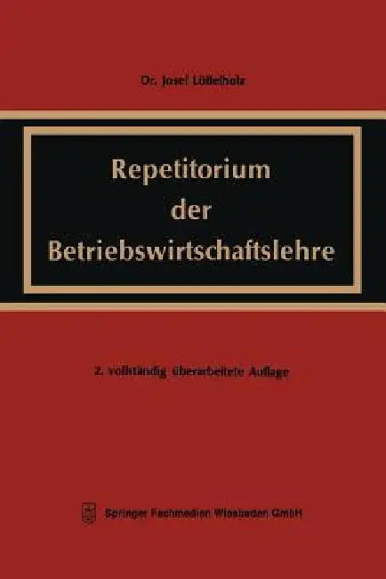 Buy Repetitorium Der Betriebswirtschaftslehre (English, Josef Löffelholz) Online at Best Price - BookBajar