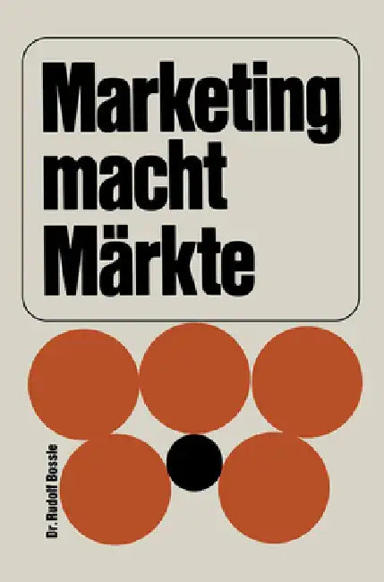 Buy Marketing macht Märkte (English, Rudolf Bossle) Online at Best Price - BookBajar