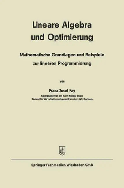 Buy Lineare Algebra und lineare Optimierung (English, Franz Josef Fay) Online at Best Price - BookBajar