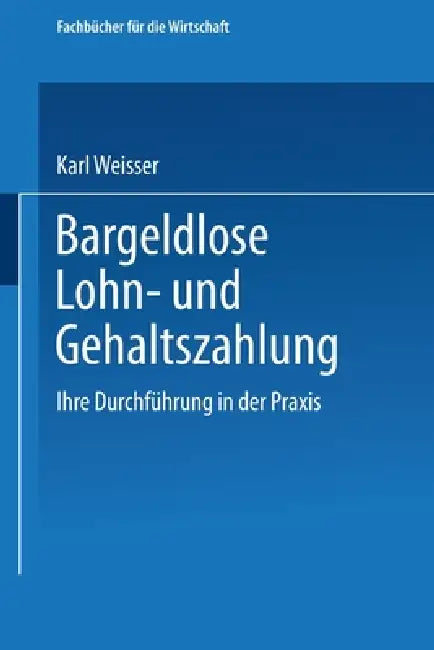 Buy Bargeldlose Lohn- und Gehaltszahlung (English, Karl Weisser) Online at Best Price - BookBajar