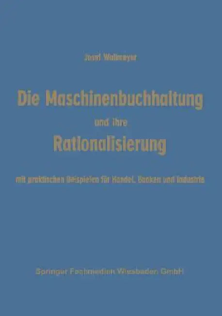 Buy Die Maschinenbuchhaltung Und Ihre Rationalisierung (English, Josef Wallmeyer) Online at Best Price - BookBajar