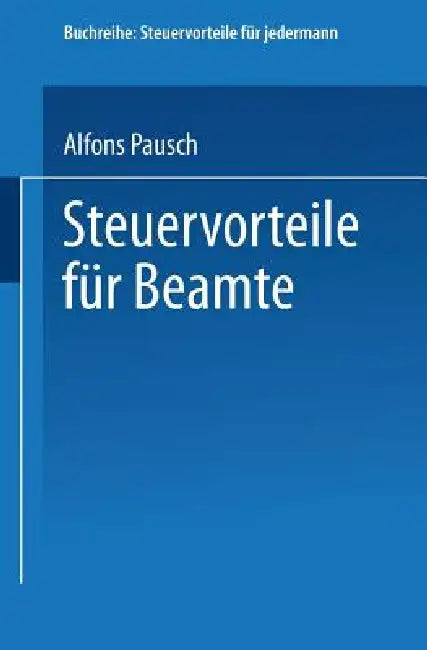 Buy Steuervorteile Für Beamte (English, Alfons Pausch) Online at Best Price - BookBajar
