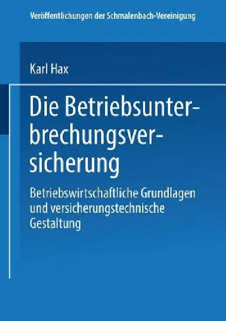 Buy Die Betriebs Unterbrechungs Versicherung (English, Karl Hax) Online at Best Price - BookBajar