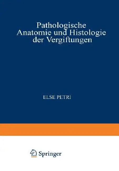 Buy Pathologische Anatomie Und Histologie Der Vergiftungen (English, Else Petri) Online at Best Price - BookBajar