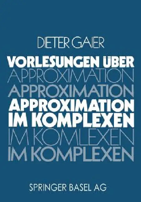 Buy Vorlesungen Über Approximation Im Komplexen (English, Gaier) Online at Best Price - BookBajar