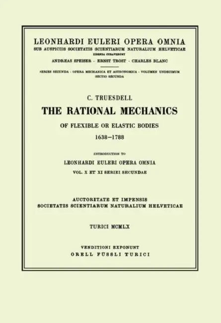 Buy The rational mechanics of flexible or elastic bodies 1638 - 1788 (English, Leonhard Euler | C. Truesdell) Online at Best Price - BookBajar