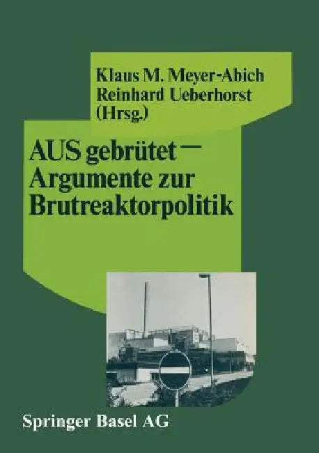 Buy Ausgebrütet -- Argumente Zur Brutreaktorpolitik (English, Meyer-Abich | Ueberhorst) Online at Best Price - BookBajar