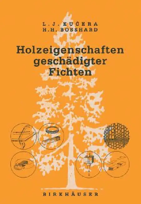 Buy Holzeigenschaften Geschädigter Fichten (English, Kucera | Bosshard) Online at Best Price - BookBajar
