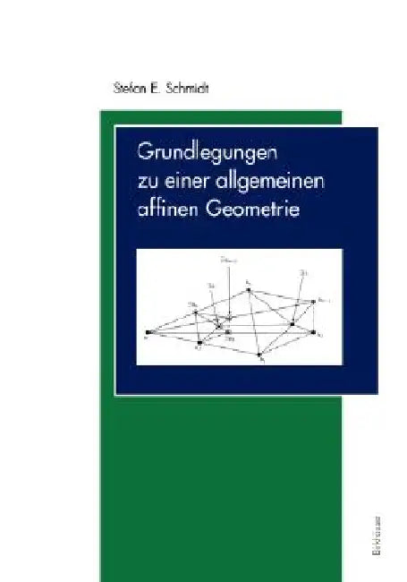 Buy Grundlegungen Zu Einer Allgemeinen Affinen Geometrie (English, Stefan E. Schmidt) Online at Best Price - BookBajar