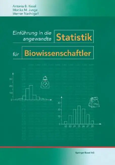 Buy Einführung in Die Angewandte Statistik Für Biowissenschaftler (English, Antonia Kesel | Monika M. Junge | W. Nachtigall) Online at Best Price - BookBajar
