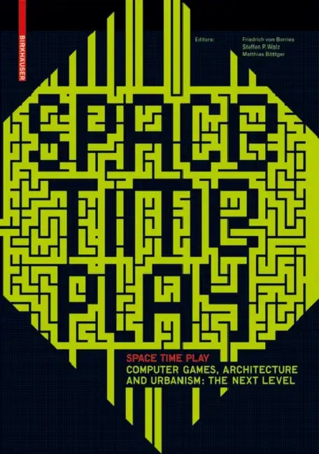 Buy Space Time Play (English, Friedrich Von Borries | Steffen P. Walz | Matthias Böttger) Online at Best Price - BookBajar