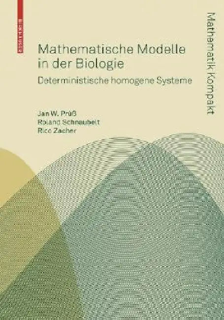 Buy Mathematische Modelle in Der Biologie (English, Jan W. Prüß | Roland Schnaubelt | Rico Zacher) Online at Best Price - BookBajar