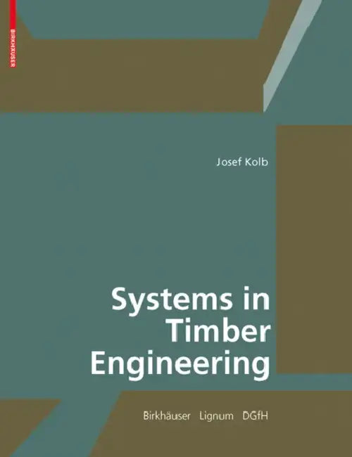 Buy Systems in Timber Engineering (English, Josef Kolb | Lignum -. Holzwirtschaft Schweiz | Dgfh -. German Society of Wood Research) Online at Best Price - BookBajar