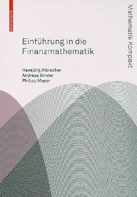Buy Einführung in Die Finanzmathematik (English, Hansjoerg Albrecher | Andreas Binder | Philipp Mayer) Online at Best Price - BookBajar