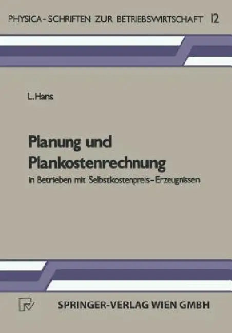 Buy Planung Und Plankostenrechnung in Betrieben Mit Selbstkostenpreis-Erzeugnissen (English, L. Hans) Online at Best Price - BookBajar
