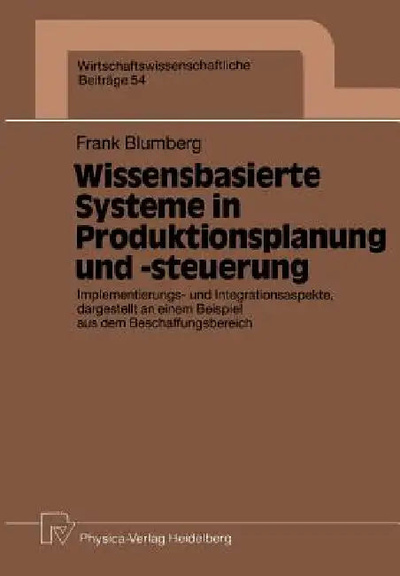 Buy Wissensbasierte Systeme in Produktionsplanung Und -Steuerung (English, Frank Blumberg) Online at Best Price - BookBajar