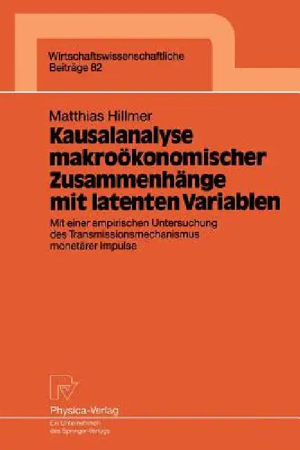 Buy Kausalanalyse Makroökonomischer Zusammenhänge Mit Latenten Variablen (English, Matthias Hillmer) Online at Best Price - BookBajar