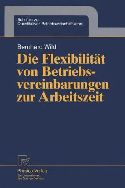 Buy Die Flexibilität Von Betriebsvereinbarungen Zur Arbeitszeit (English, Bernhard Wild) Online at Best Price - BookBajar